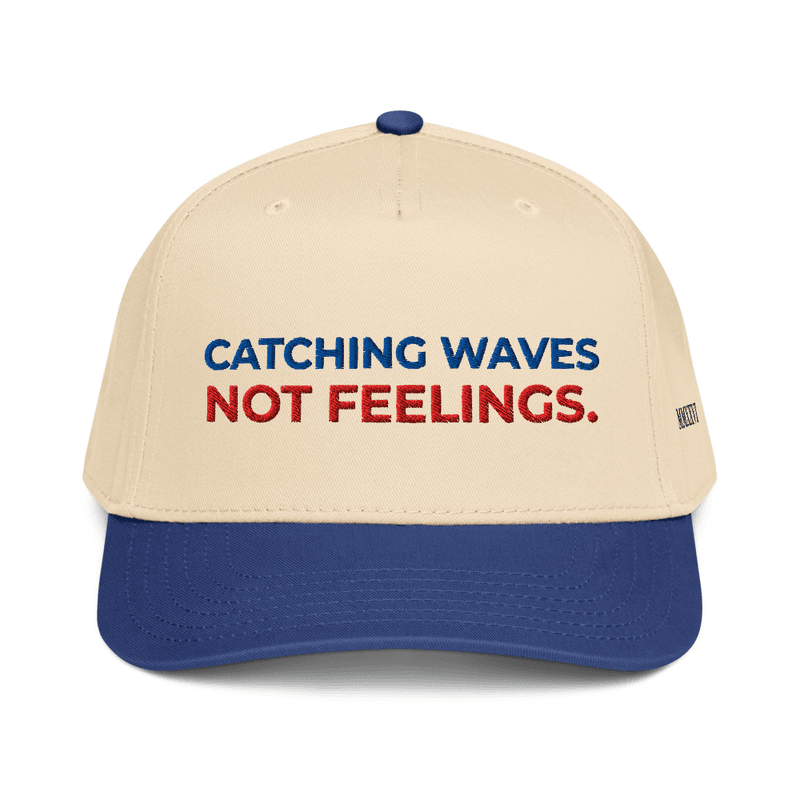 CATCHING WAVES NOT FEELINGS